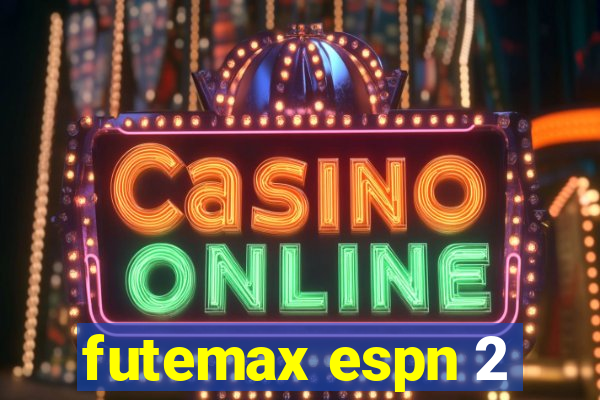 futemax espn 2
